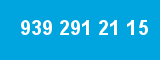939 291 21 15